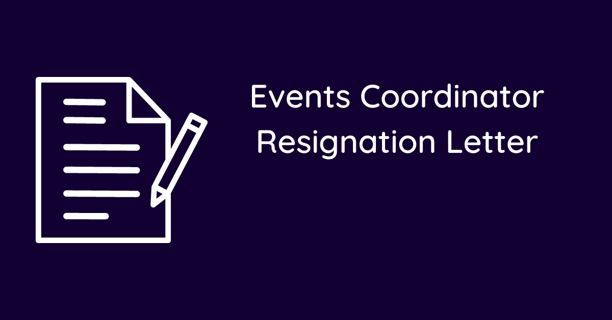 Events Coordinator Resignation Letter