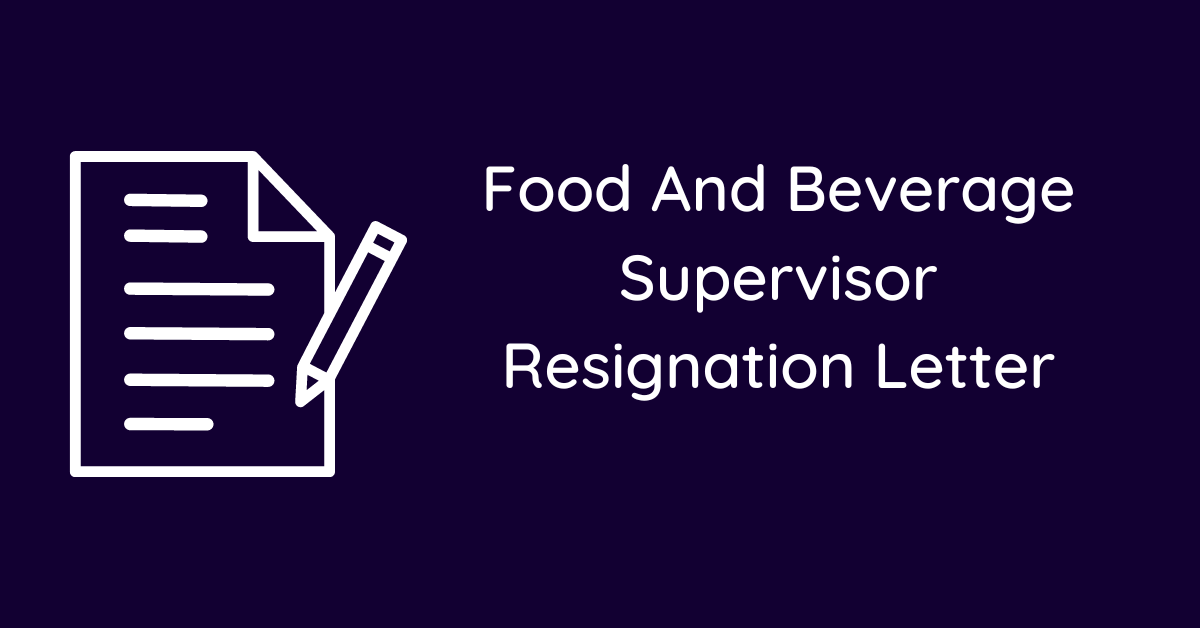 Food And Beverage Supervisor Resignation Letter