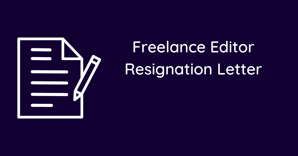 Freelance Editor Resignation Letter