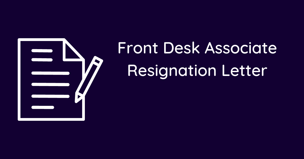 Front Desk Associate Resignation Letter