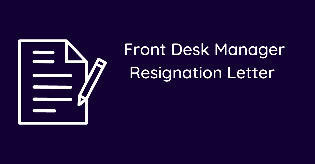 Front Desk Manager Resignation Letter