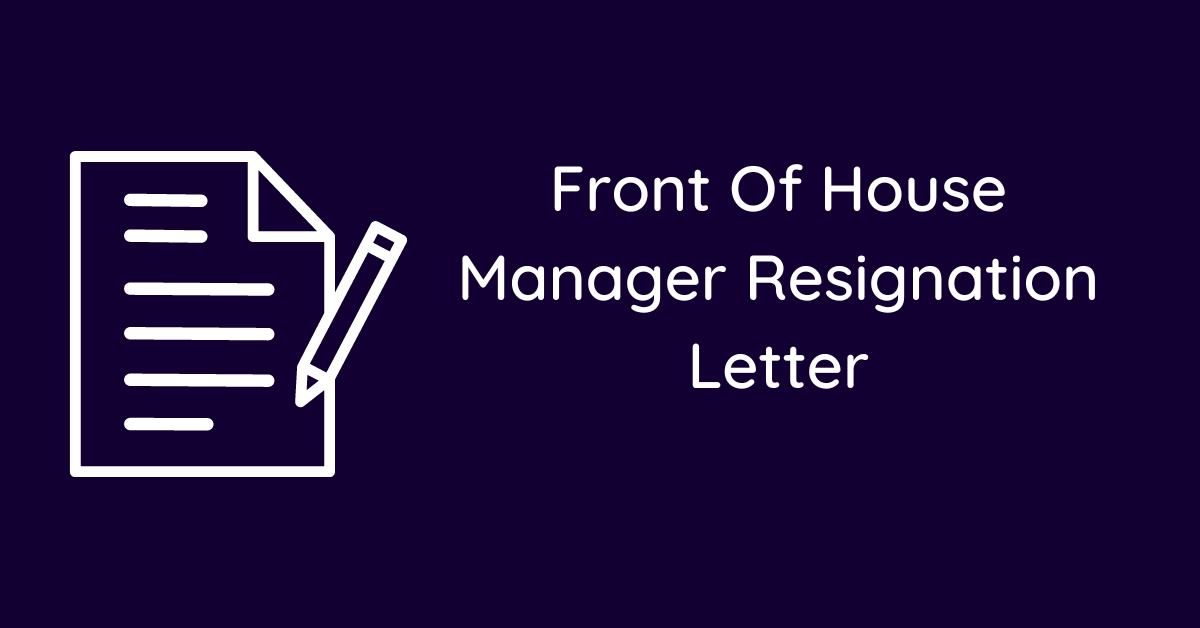 Front Of House Manager Resignation Letter