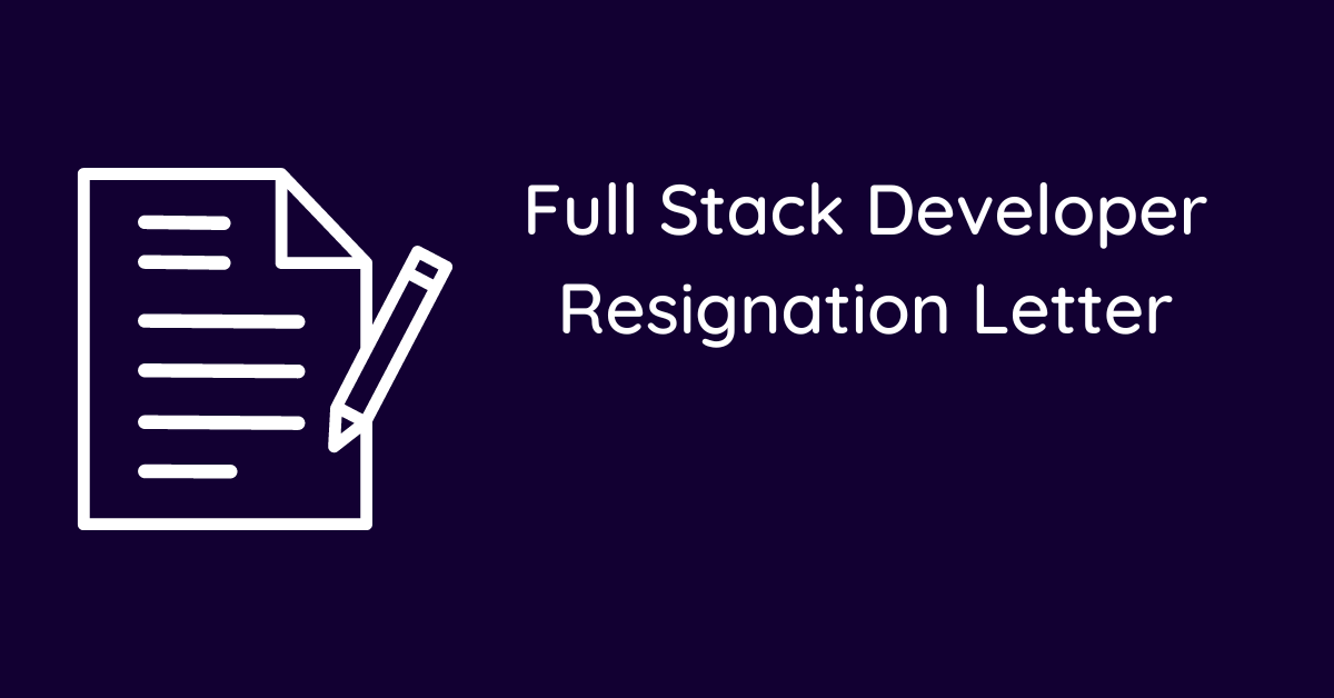 Full Stack Developer Resignation Letter