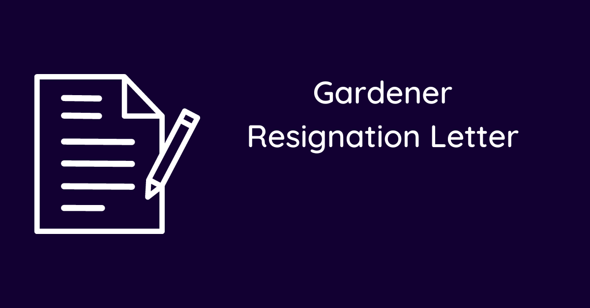 Gardener Resignation Letter