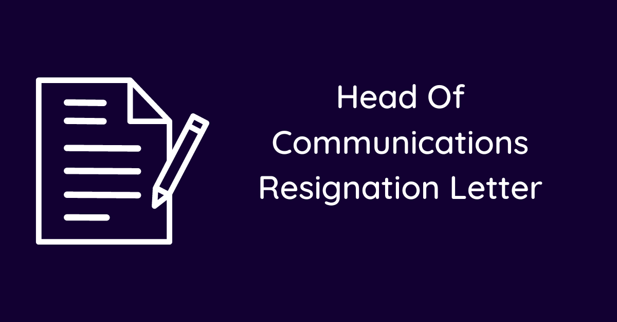 Head Of Communications Resignation Letter