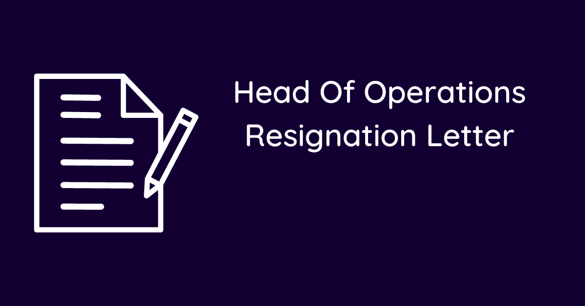 Head Of Operations Resignation Letter