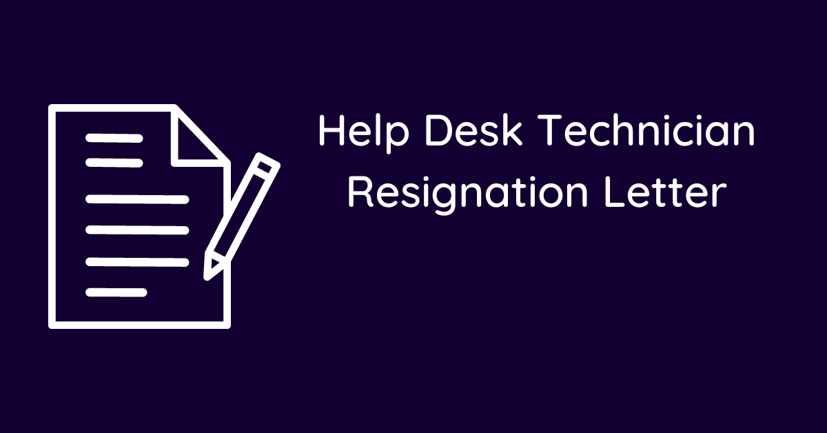 Help Desk Technician Resignation Letter