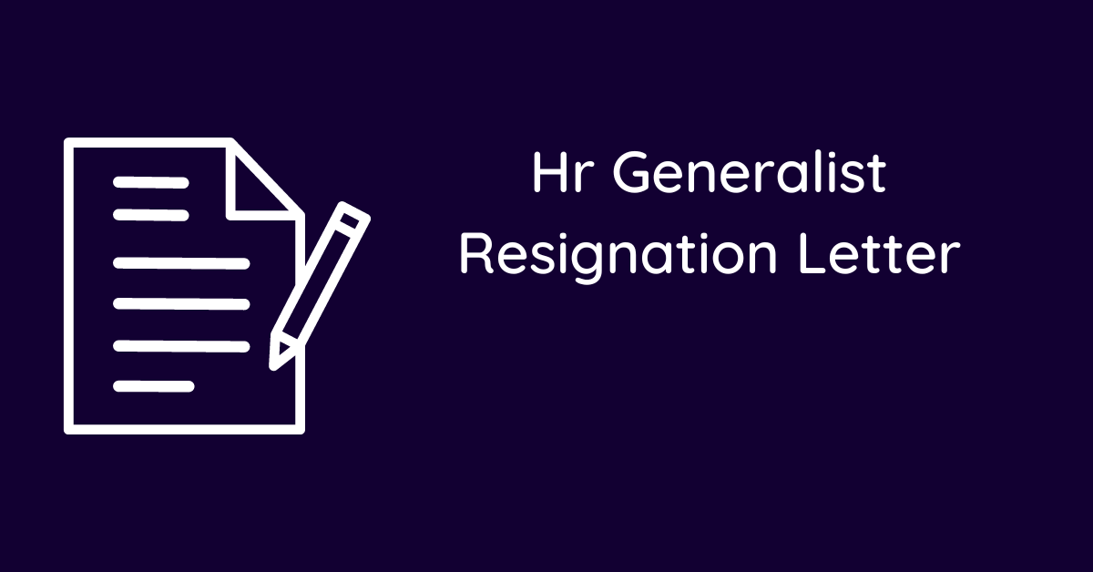 Hr Generalist Resignation Letter