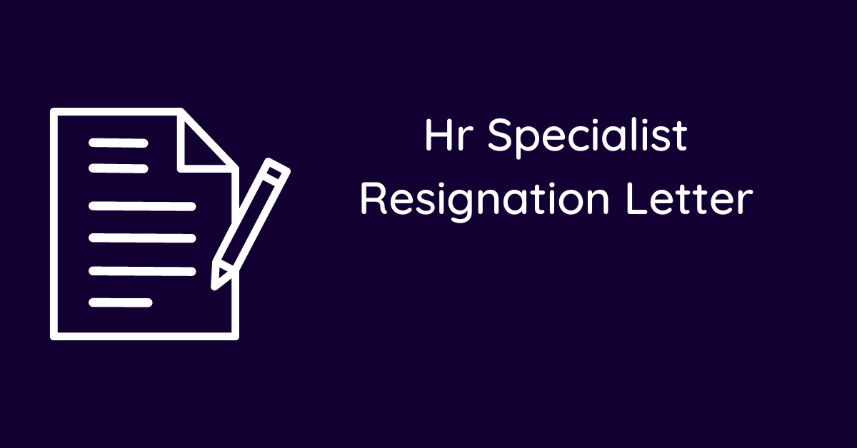 Hr Specialist Resignation Letter