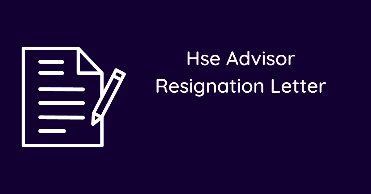 Hse Advisor Resignation Letter