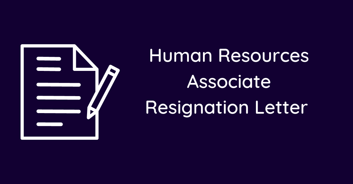 Human Resources Associate Resignation Letter