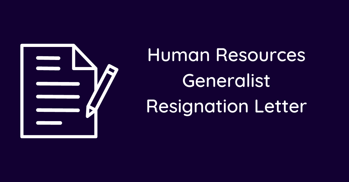 Human Resources Generalist Resignation Letter