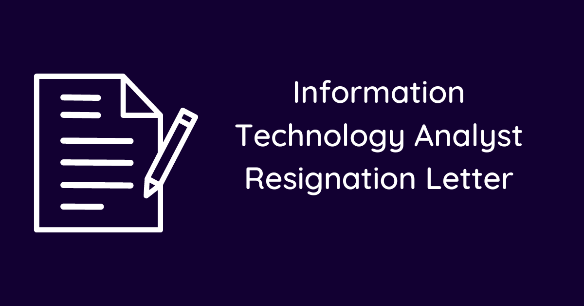 Information Technology Analyst Resignation Letter