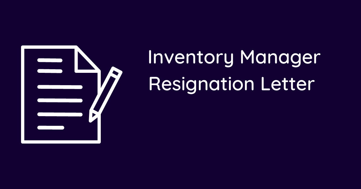 Inventory Manager Resignation Letter