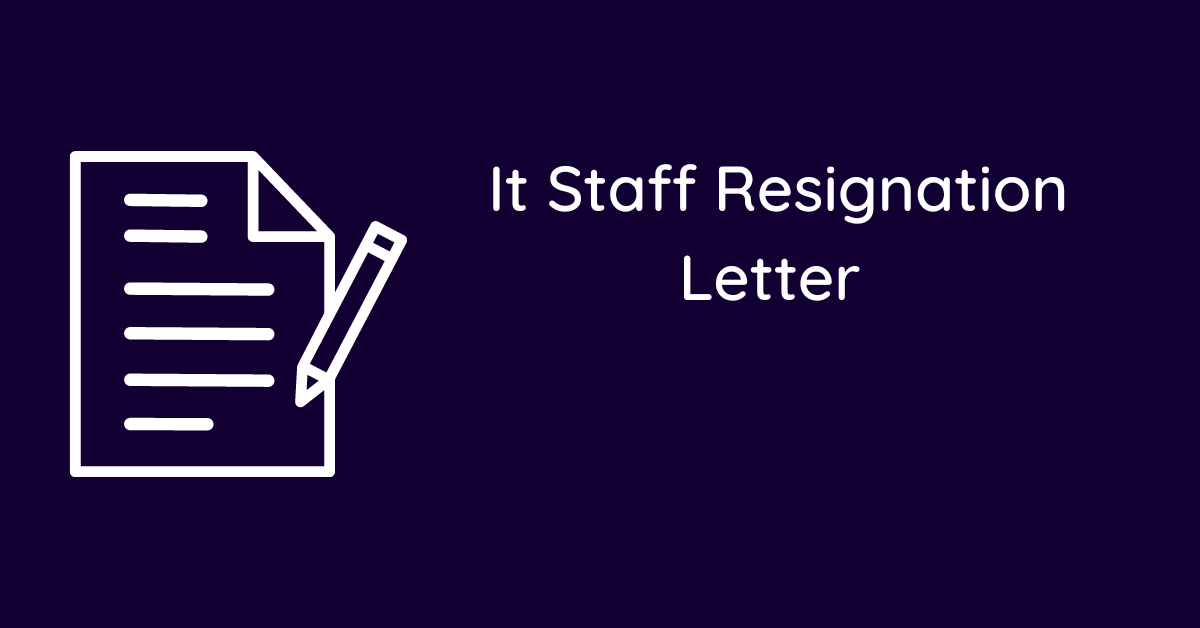 It Staff Resignation Letter