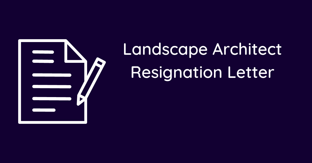 Landscape Architect Resignation Letter