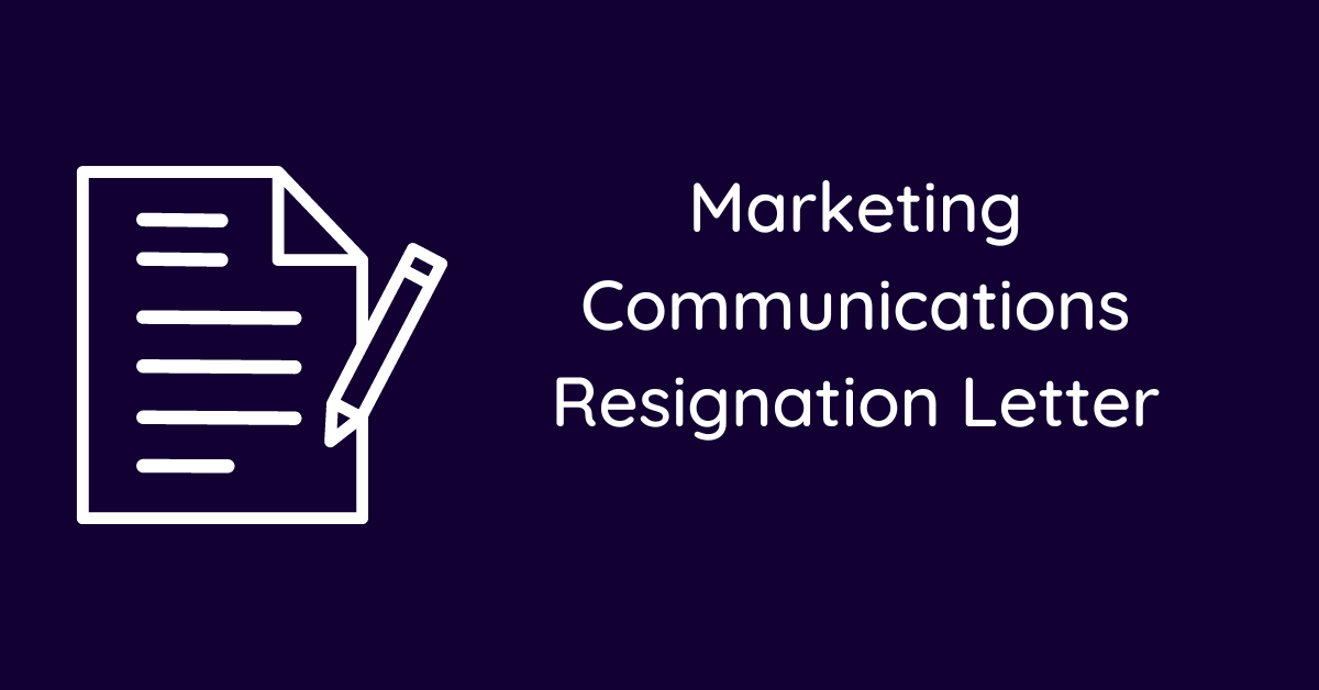 Marketing Communications Resignation Letter