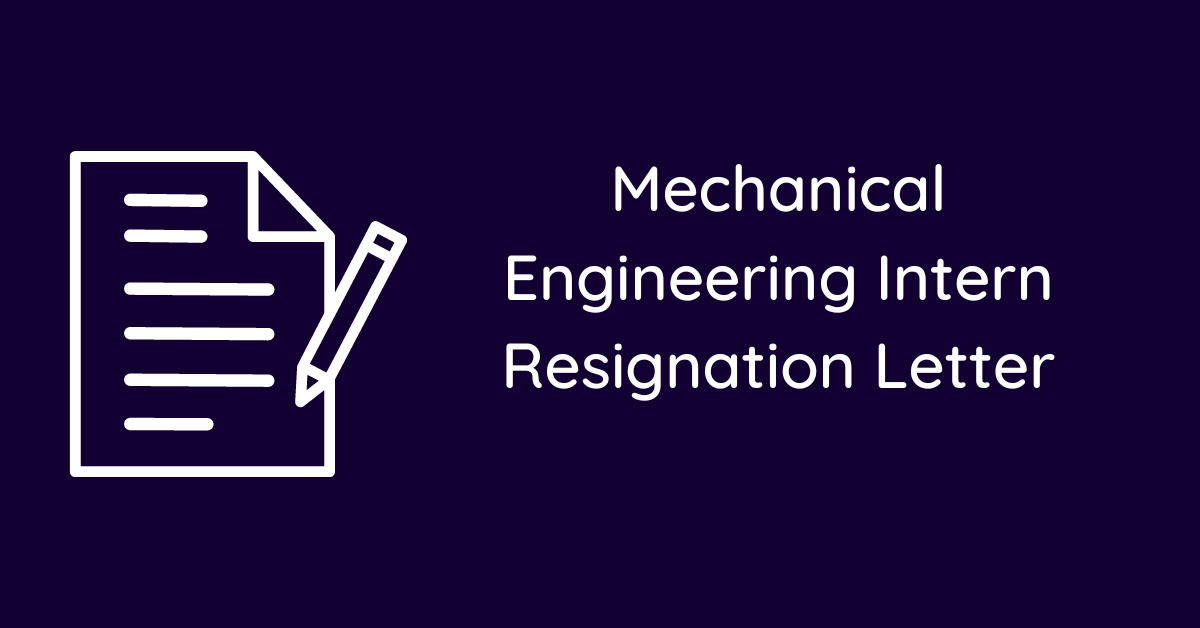 Mechanical Engineering Intern Resignation Letter