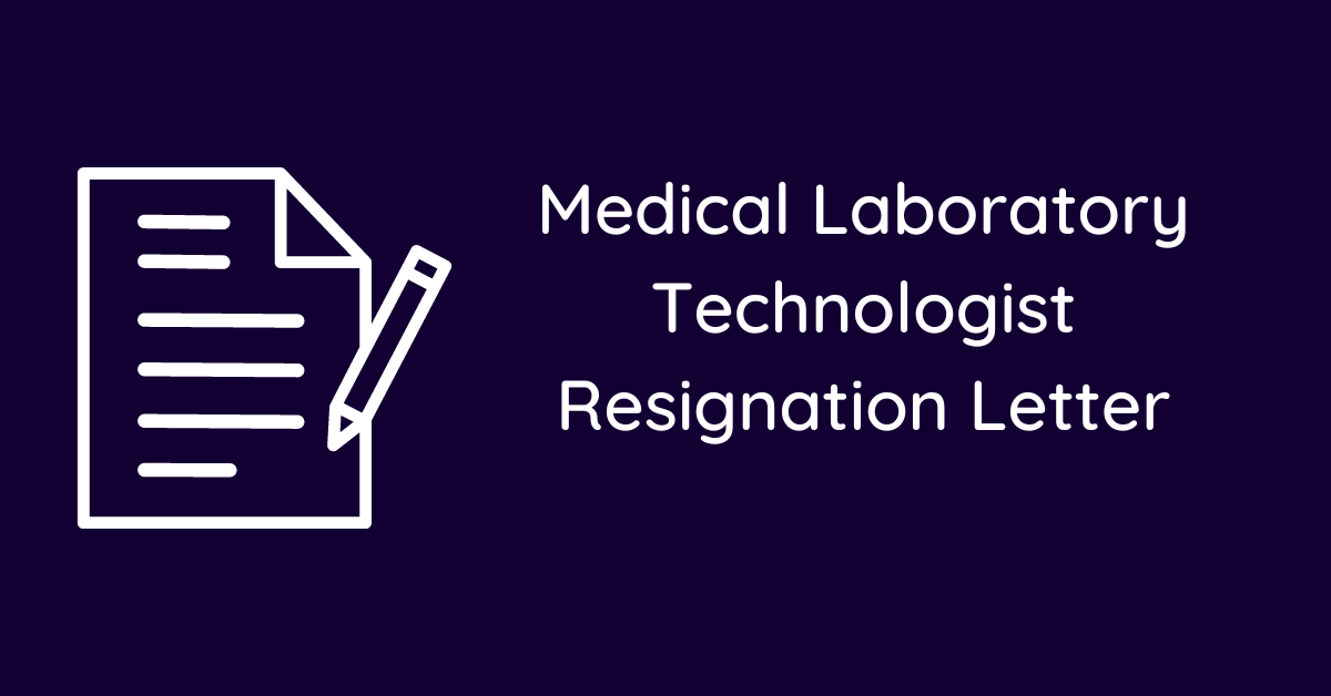 Medical Laboratory Technologist Resignation Letter