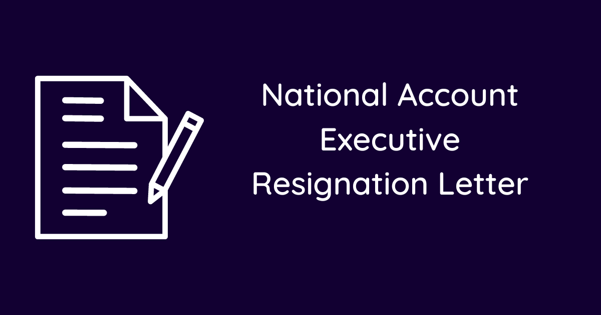 National Account Executive Resignation Letter