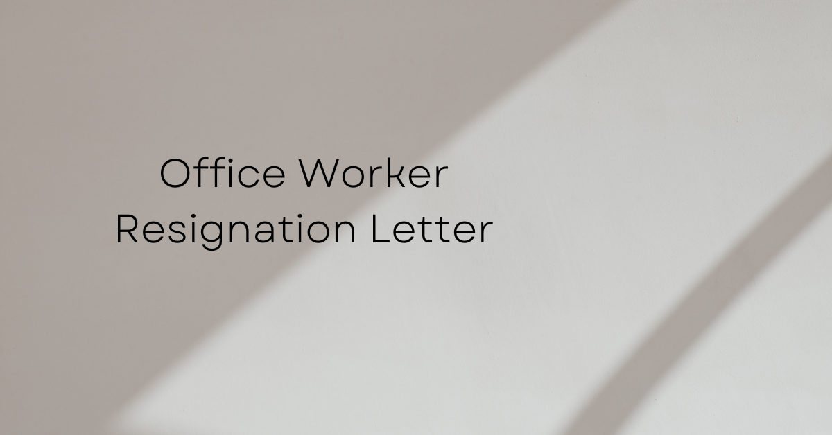 Office Worker Resignation Letter