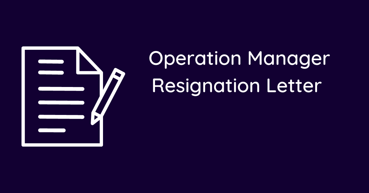 Operation Manager Resignation Letter