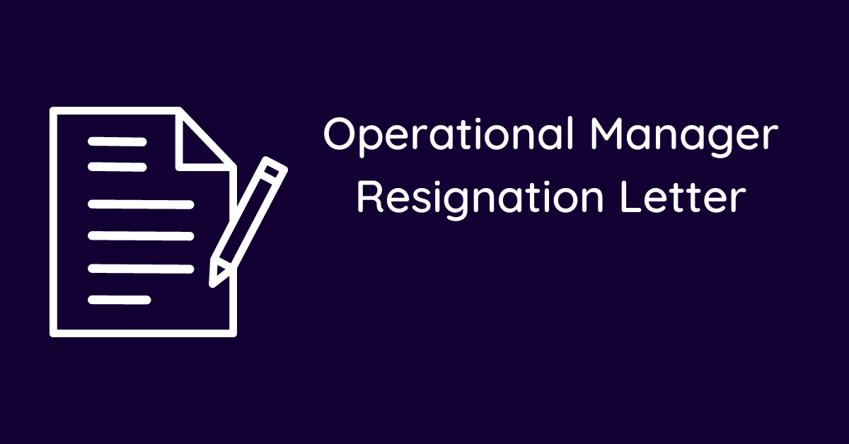 Operational Manager Resignation Letter