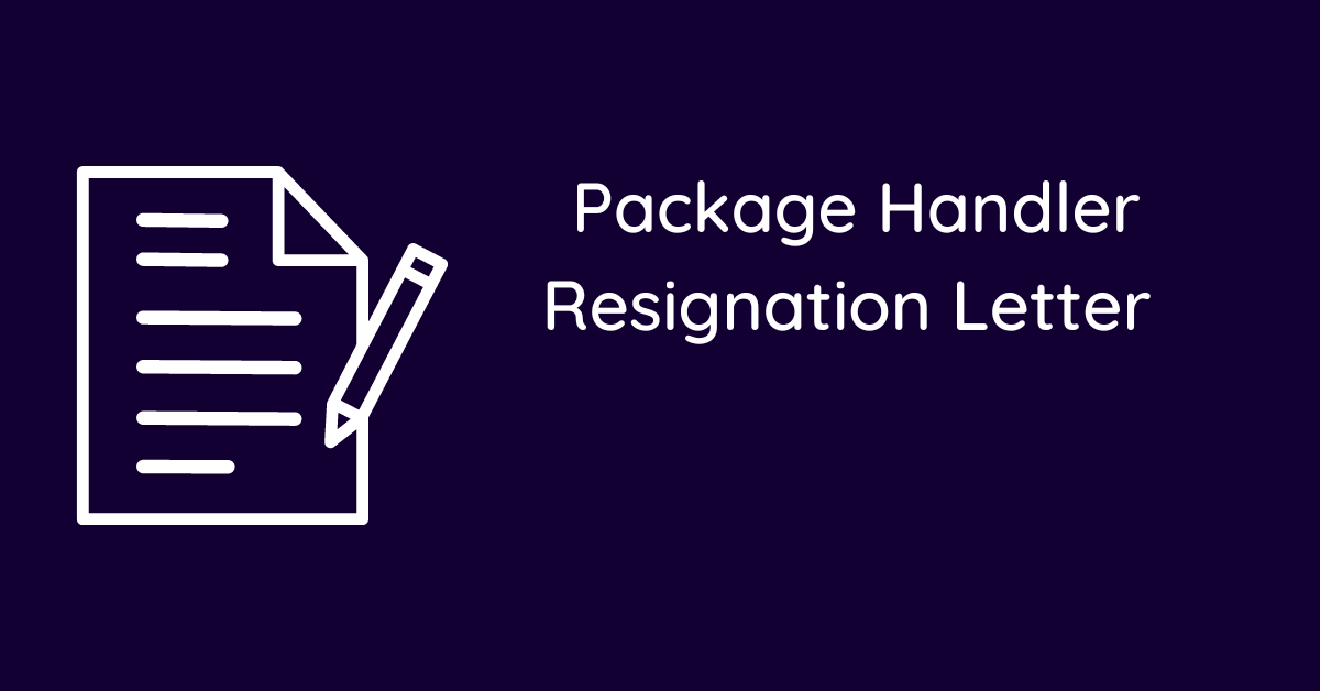 Package Handler Resignation Letter