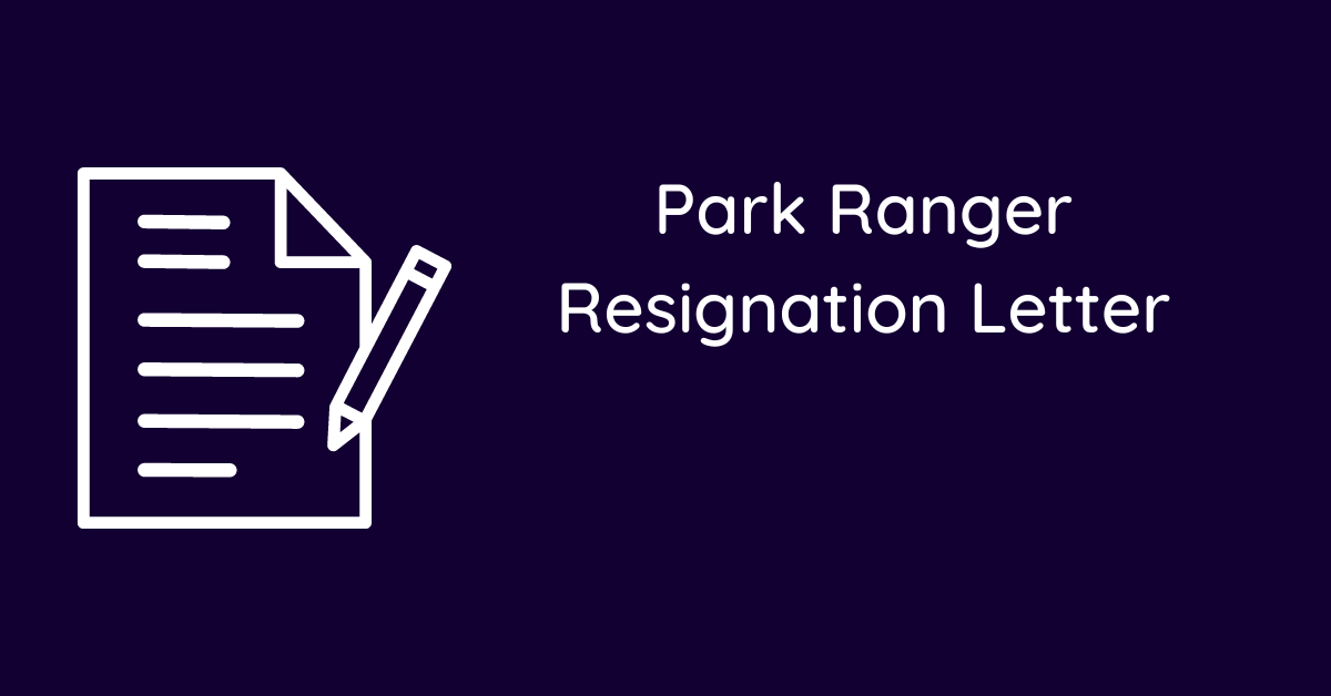 Park Ranger Resignation Letter