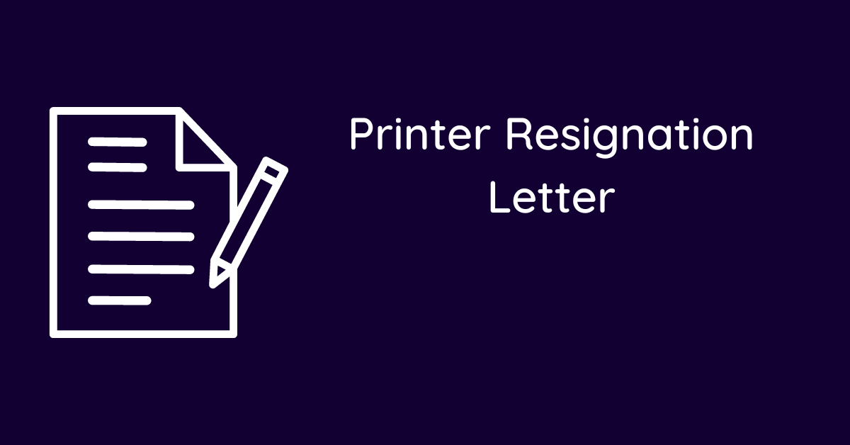 Printer Resignation Letter