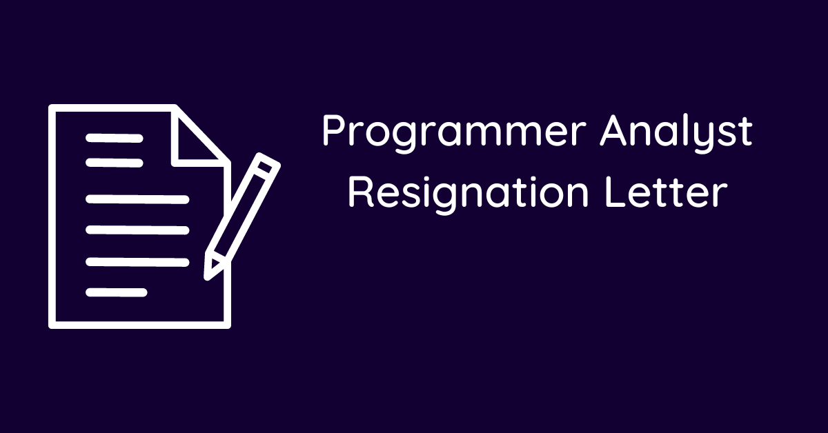 Programmer Analyst Resignation Letter