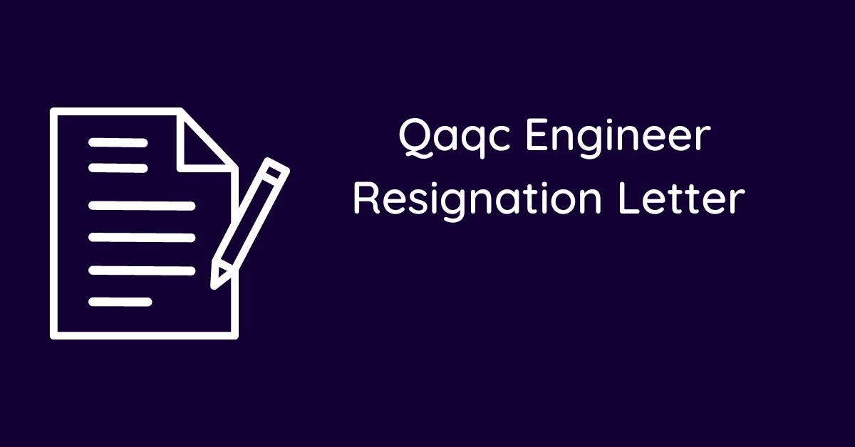 Qaqc Engineer Resignation Letter