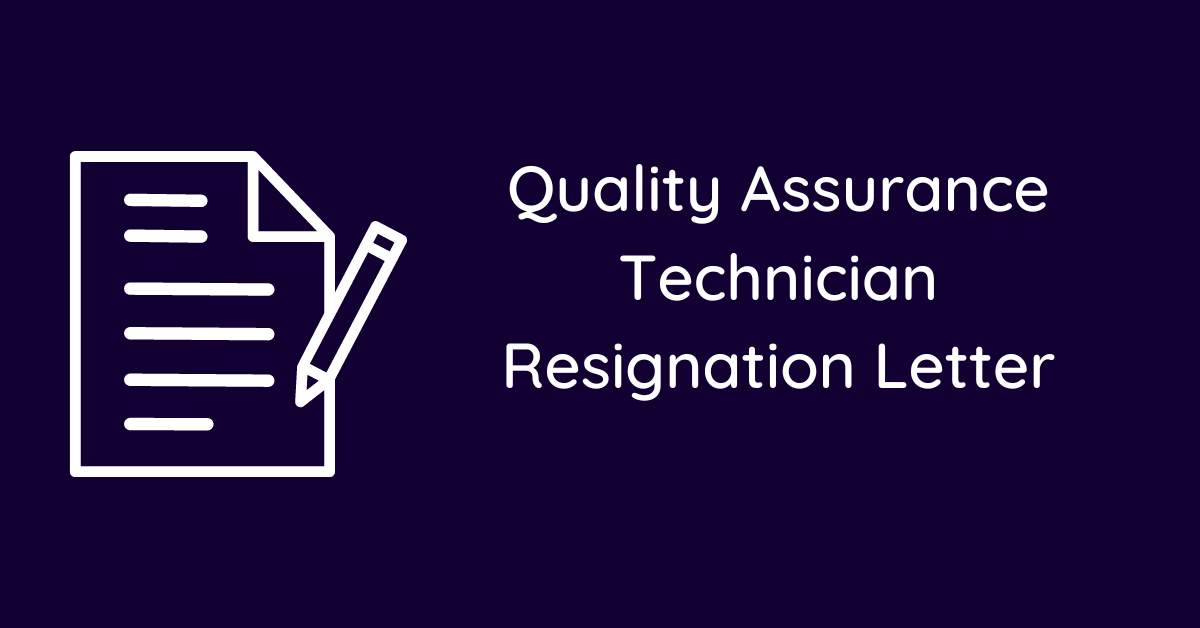 Quality Assurance Technician Resignation Letter