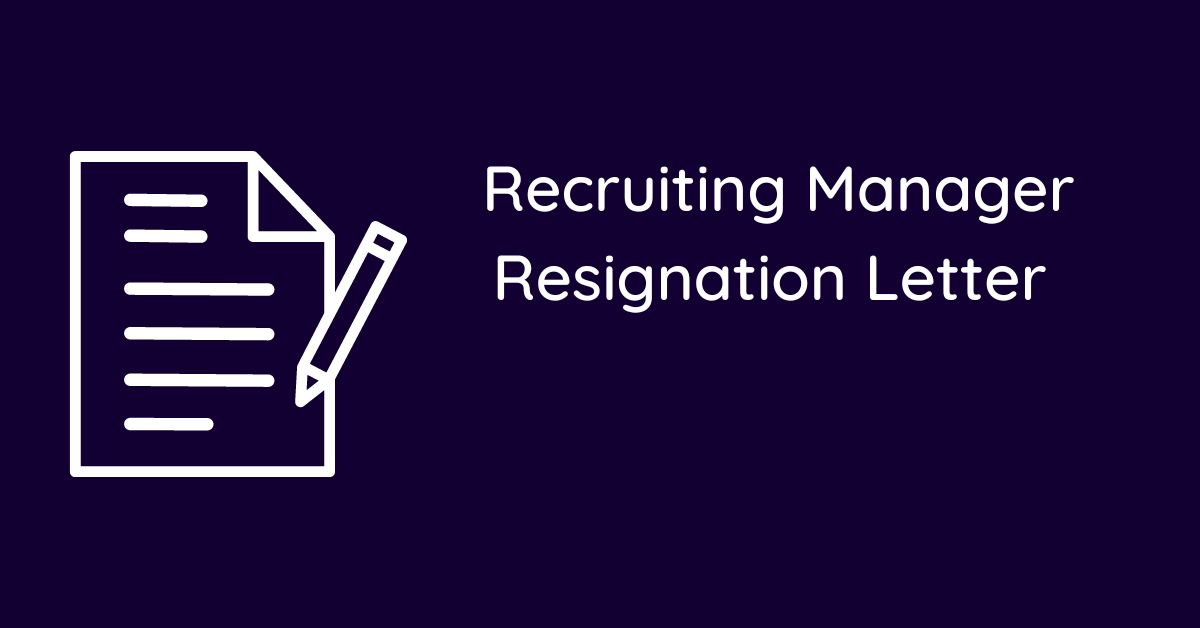 Recruiting Manager Resignation Letter