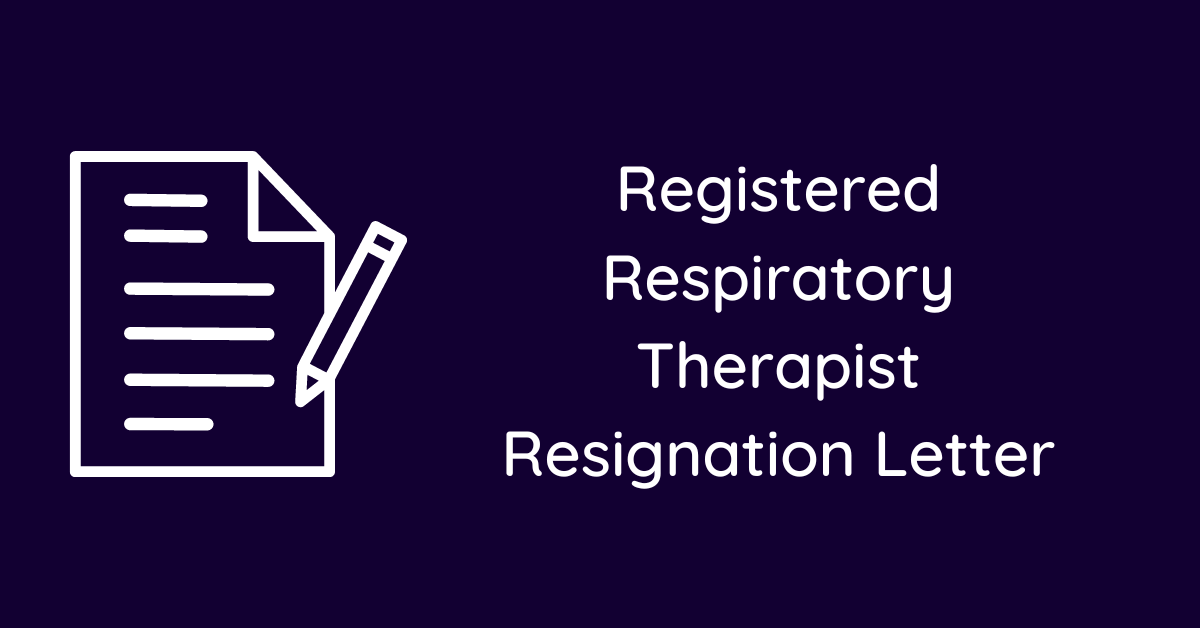 Registered Respiratory Therapist Resignation Letter