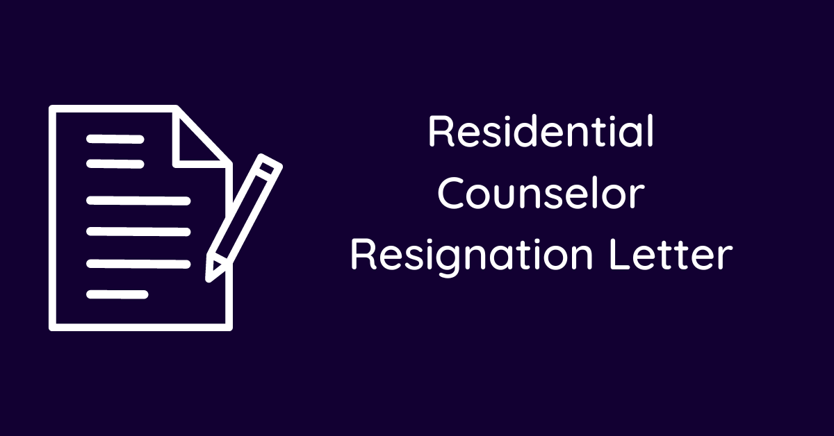 Residential Counselor Resignation Letter