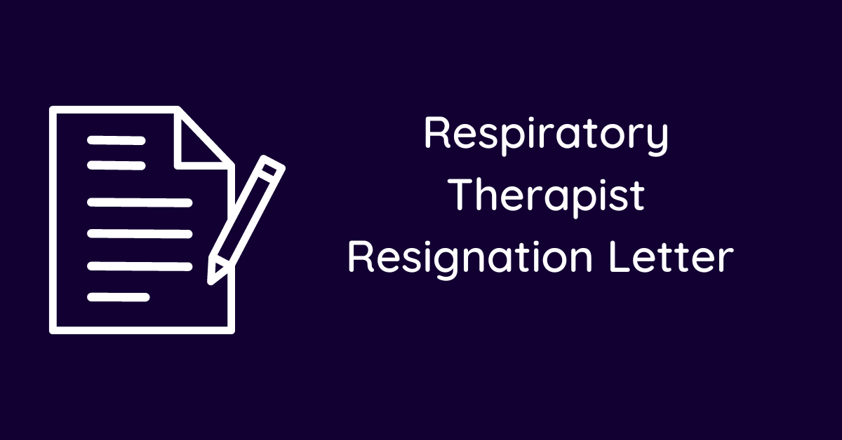 Respiratory Therapist Resignation Letter