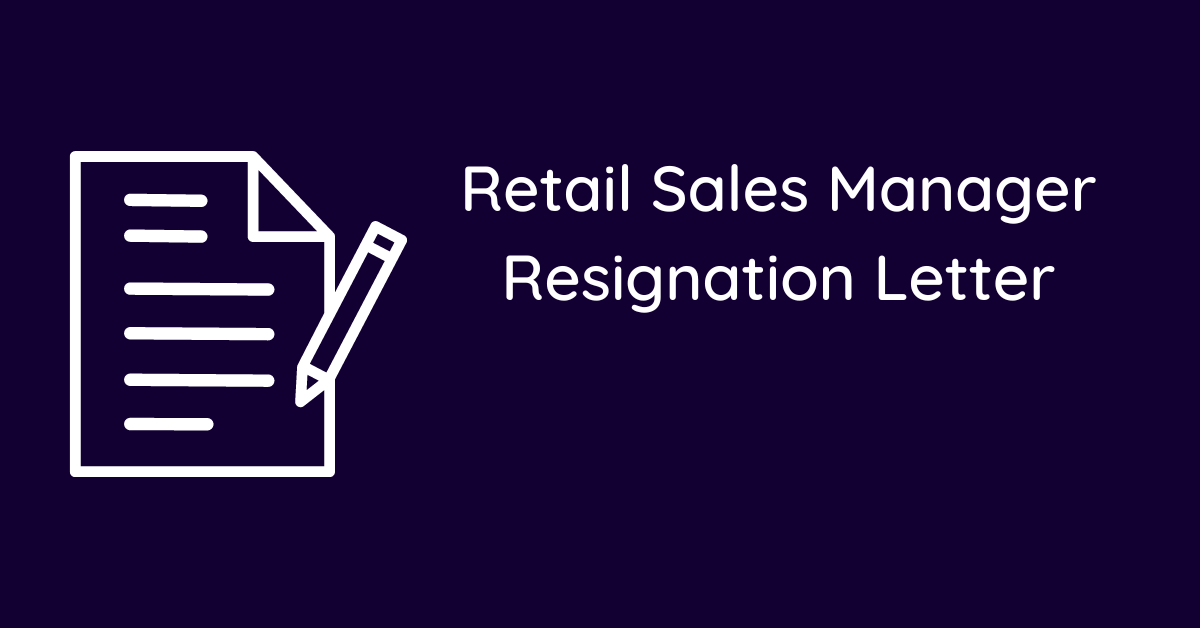 Retail Sales Manager Resignation Letter