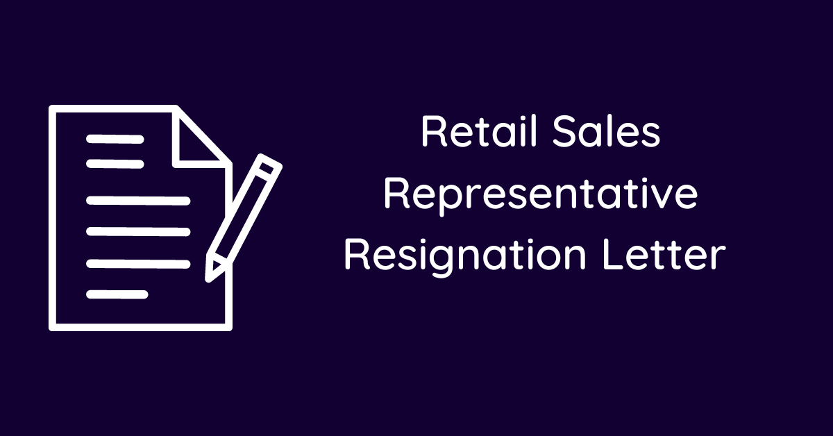 Retail Sales Representative Resignation Letter