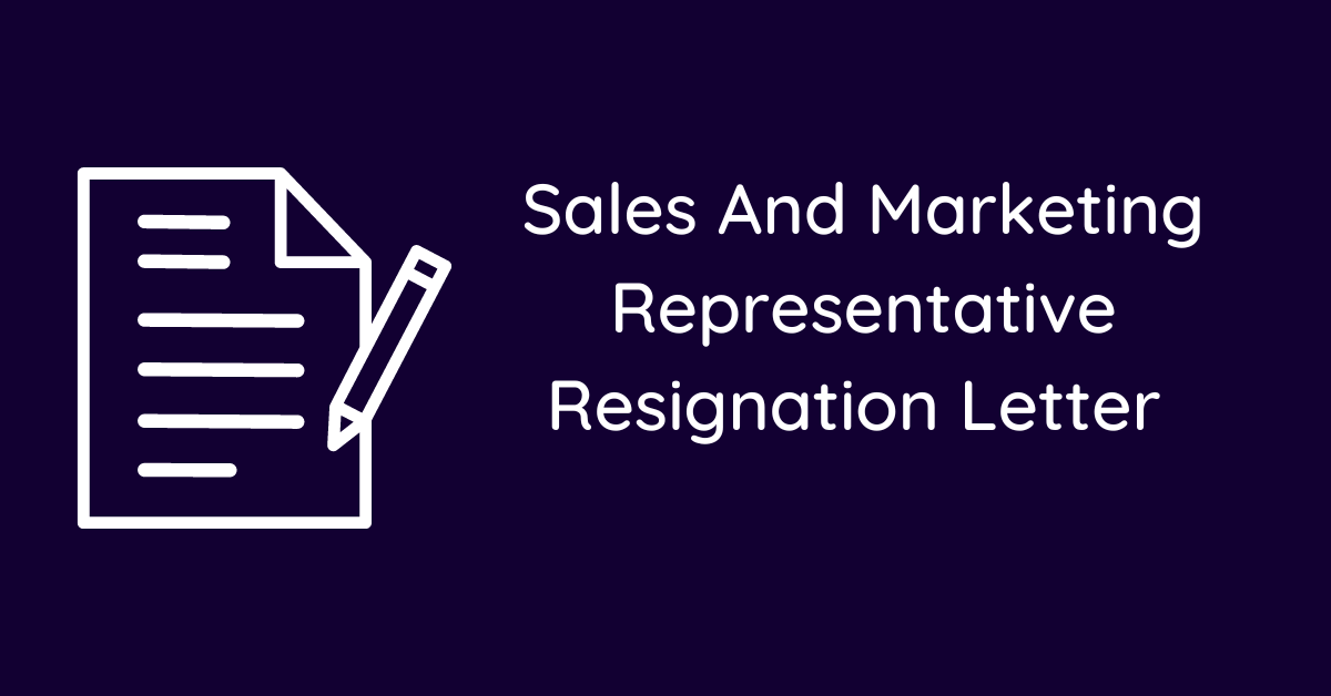 Sales And Marketing Representative Resignation Letter