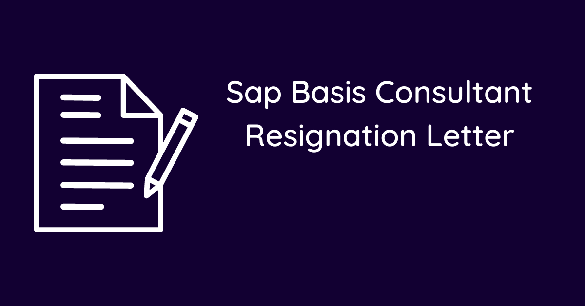 Sap Basis Consultant Resignation Letter