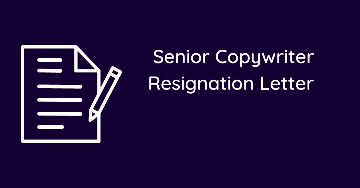 Senior Copywriter Resignation Letter