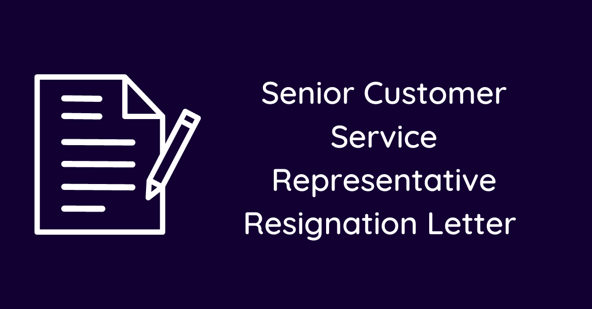 Senior Customer Service Representative Resignation Letter