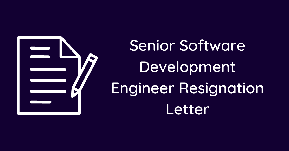 Senior Software Development Engineer Resignation Letter