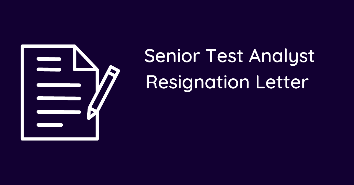 Senior Test Analyst Resignation Letter