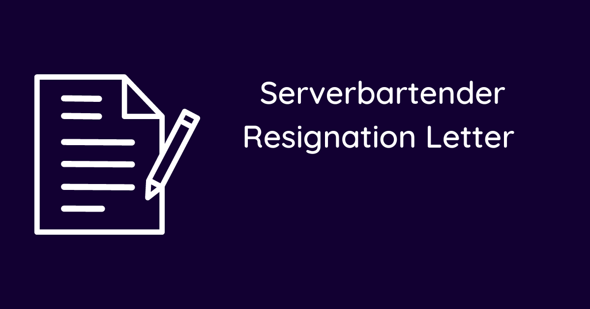 Serverbartender Resignation Letter