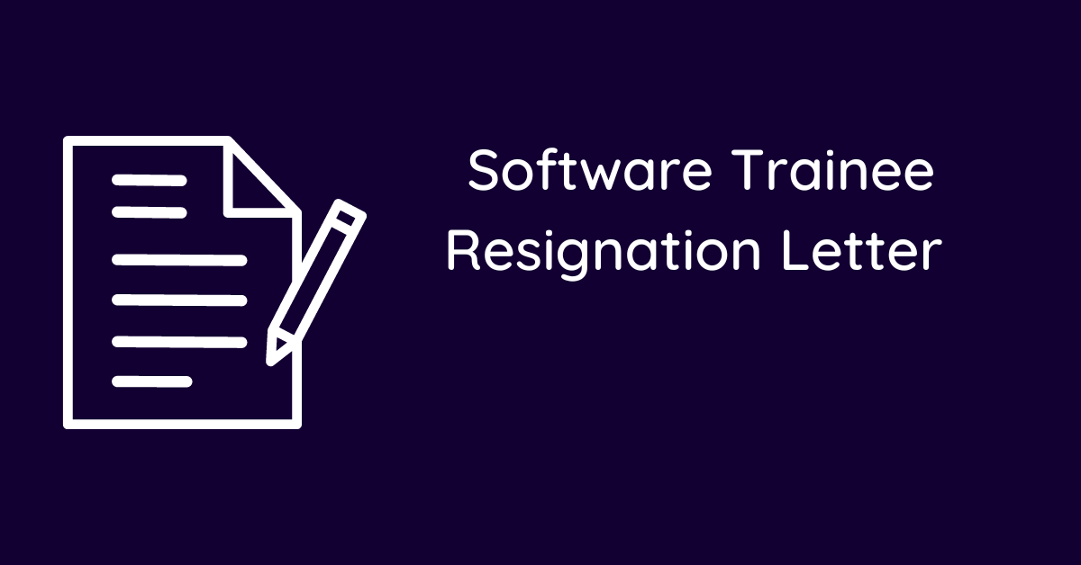 Software Trainee Resignation Letter