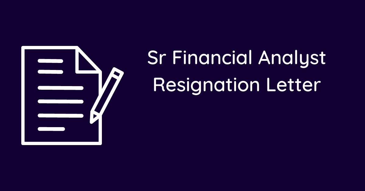 Sr Financial Analyst Resignation Letter