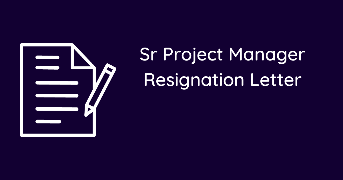 Sr Project Manager Resignation Letter