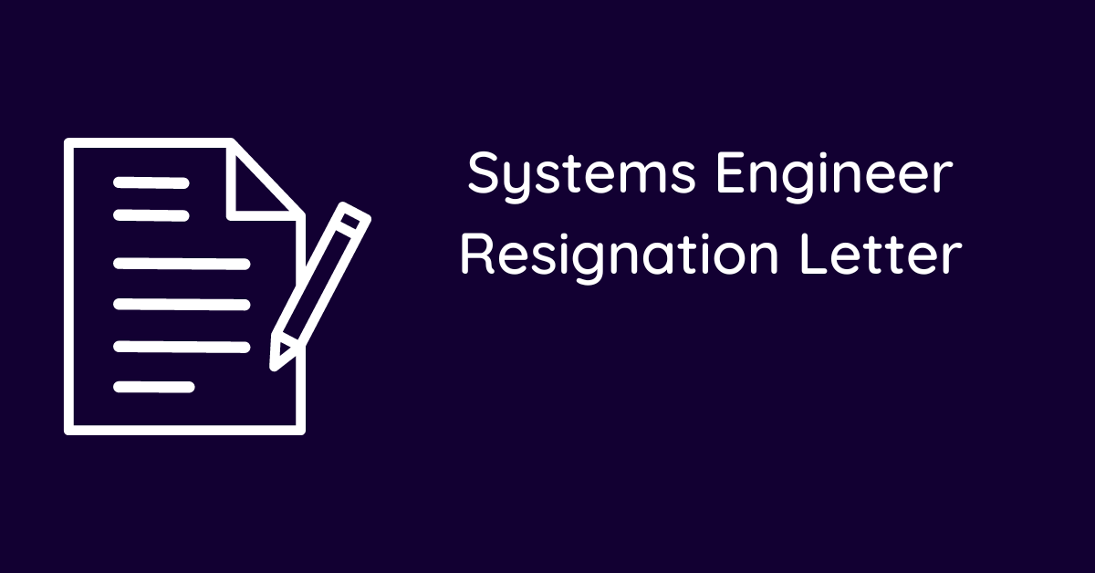 Systems Engineer Resignation Letter